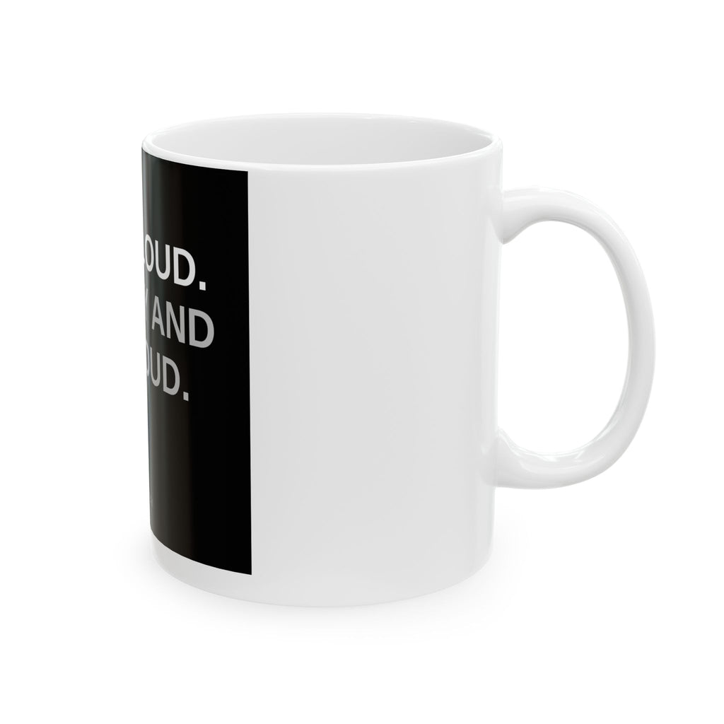 Say It Loud — 11oz Mug