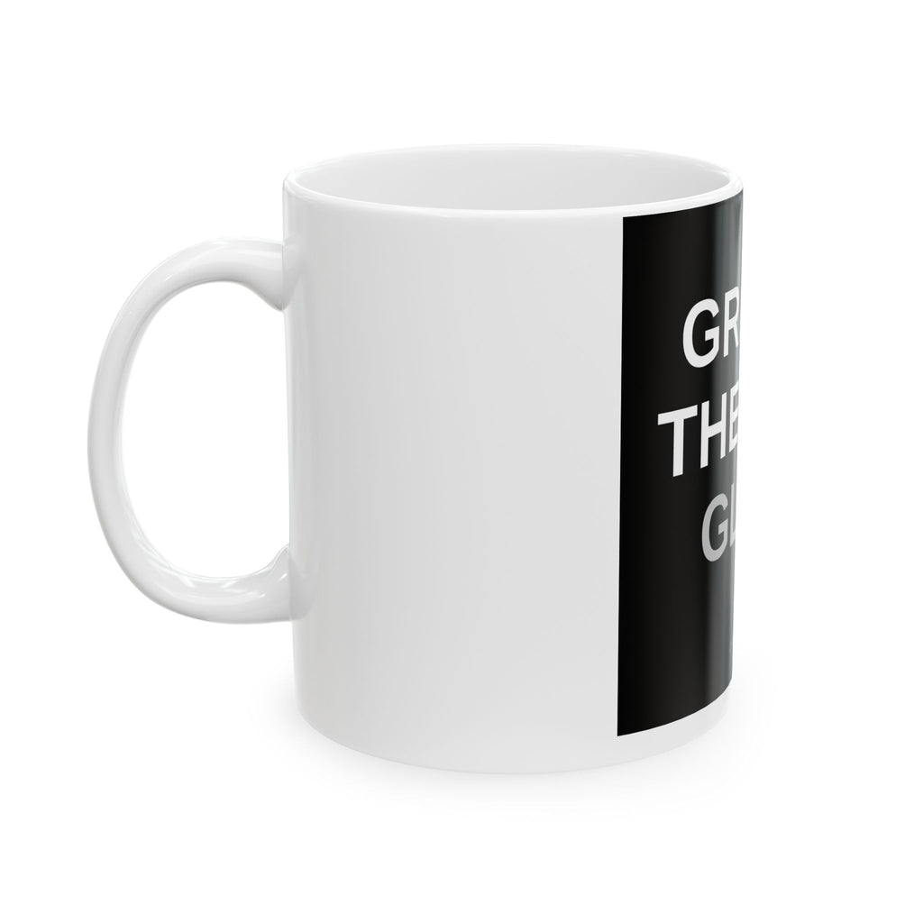Gray Is The New Glam Ceramic Mug — Bold Typography Coffee Cup (11oz/15oz)