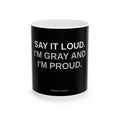 Say It Loud — 11oz Mug